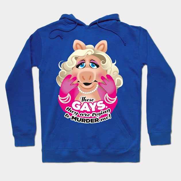 These GAYS, they are trying to MURDER me! Hoodie by AlejandroMogolloArt